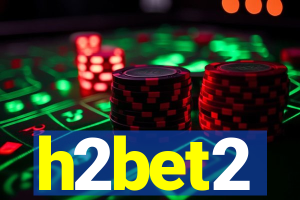 h2bet2