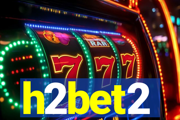 h2bet2