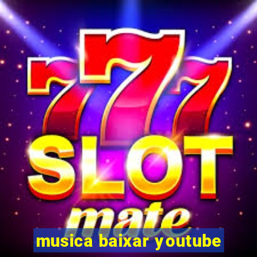 musica baixar youtube