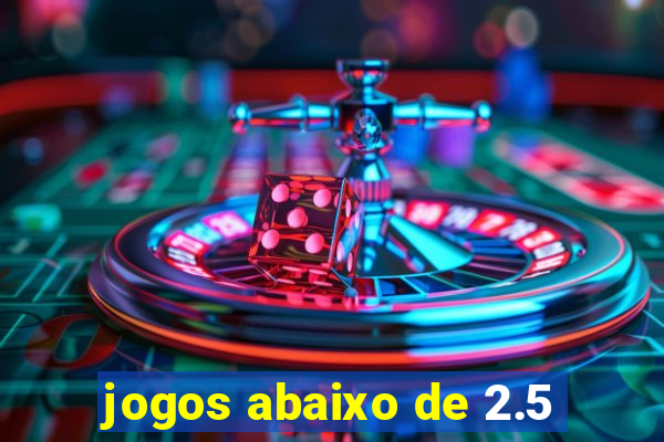 jogos abaixo de 2.5