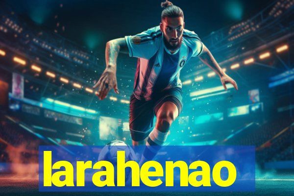 larahenao