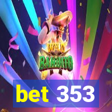 bet 353