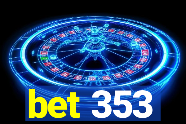 bet 353