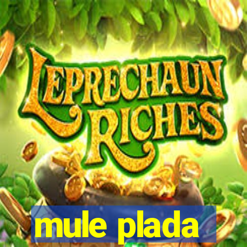 mule plada