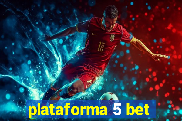 plataforma 5 bet