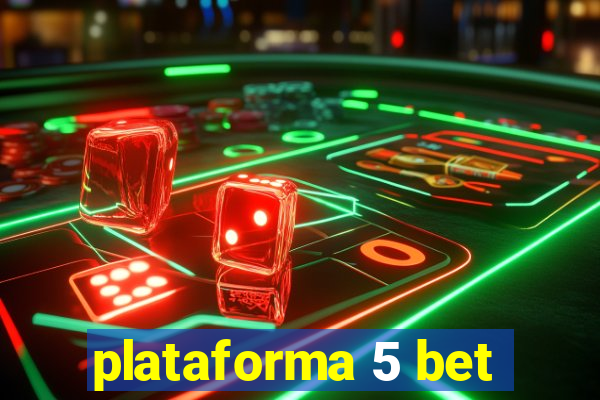 plataforma 5 bet