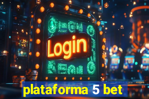 plataforma 5 bet