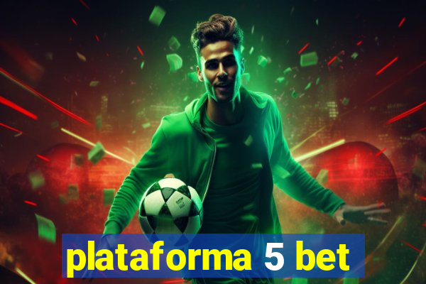 plataforma 5 bet