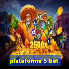 plataforma 5 bet