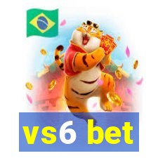 vs6 bet