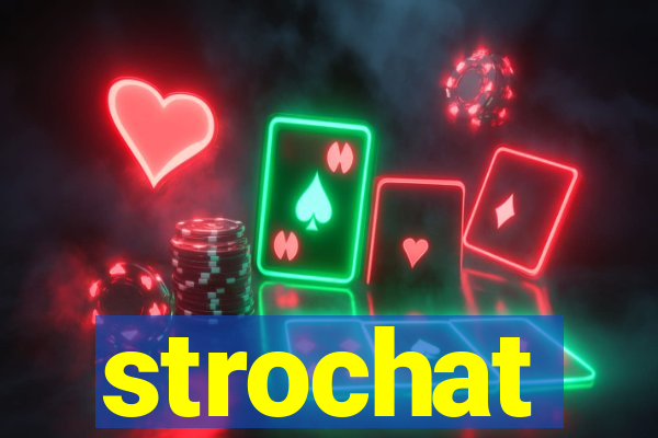 strochat