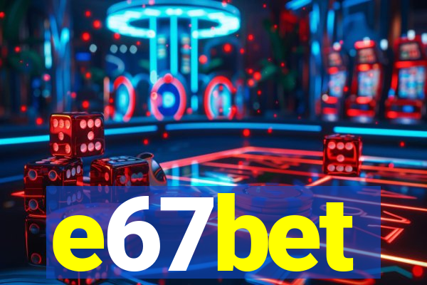 e67bet