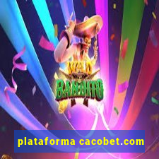 plataforma cacobet.com