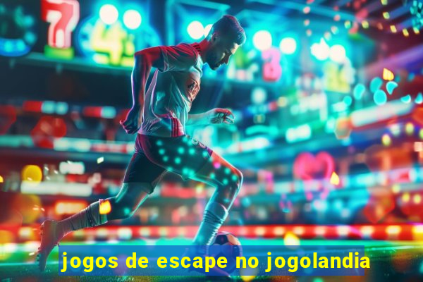 jogos de escape no jogolandia