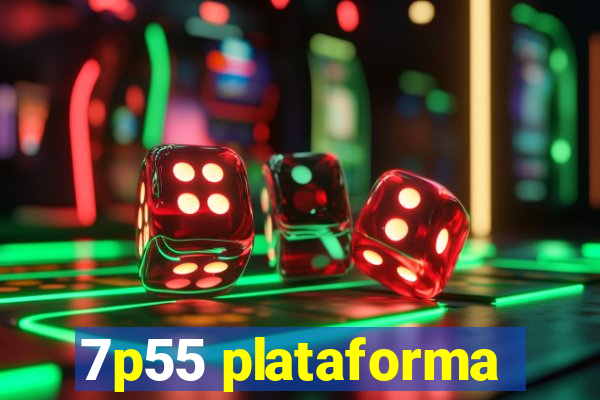 7p55 plataforma