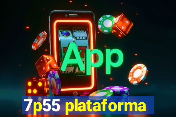 7p55 plataforma