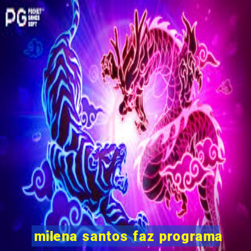 milena santos faz programa