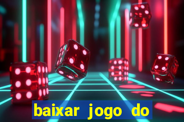 baixar jogo do tigrinho plataforma nova