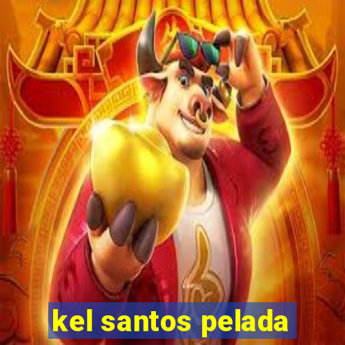 kel santos pelada