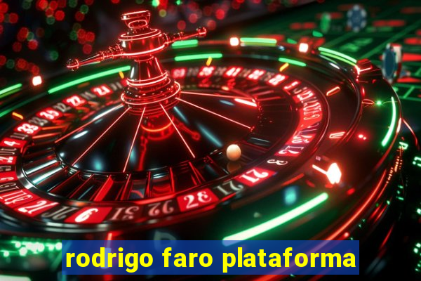 rodrigo faro plataforma