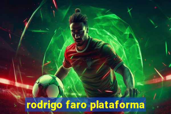 rodrigo faro plataforma