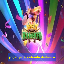 jogar pife valendo dinheiro