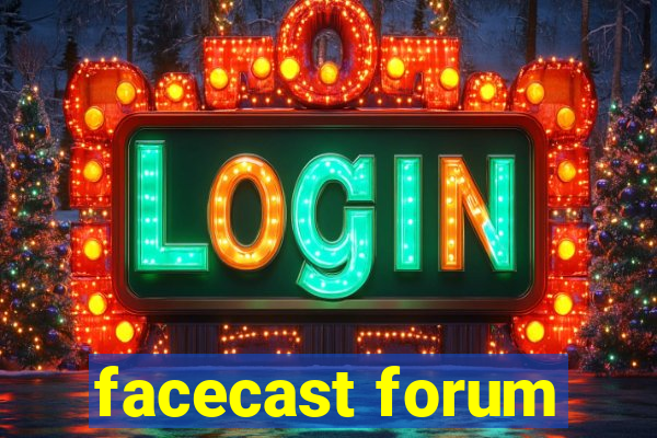 facecast forum