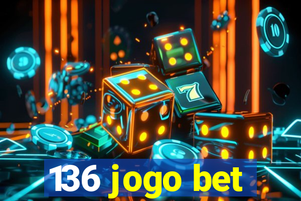 136 jogo bet