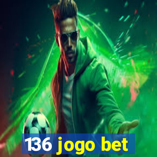 136 jogo bet