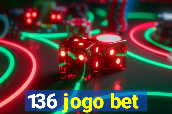 136 jogo bet