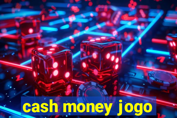 cash money jogo