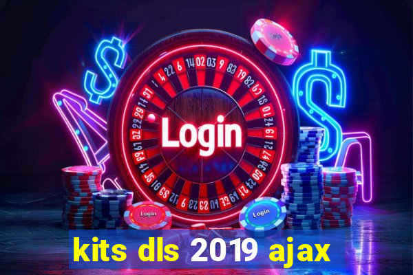 kits dls 2019 ajax