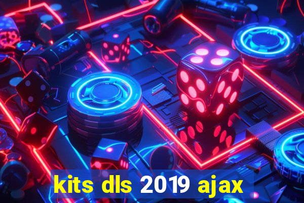 kits dls 2019 ajax