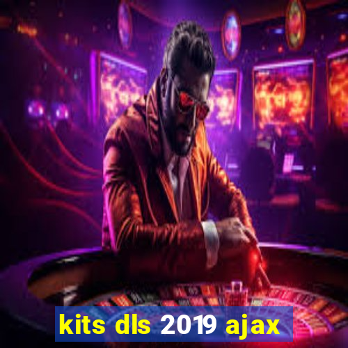 kits dls 2019 ajax