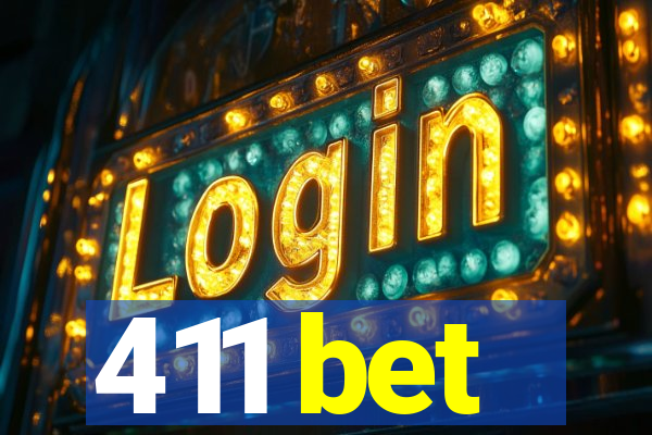 411 bet