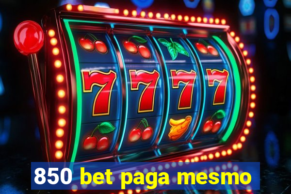 850 bet paga mesmo