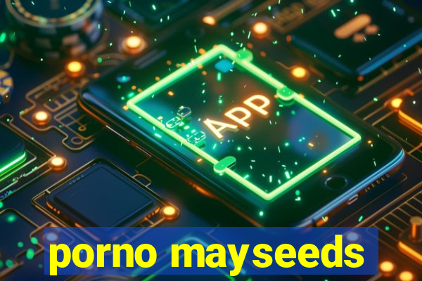 porno mayseeds