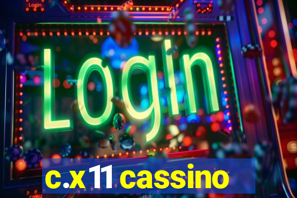 c.x11 cassino