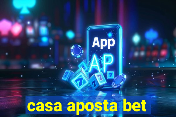 casa aposta bet