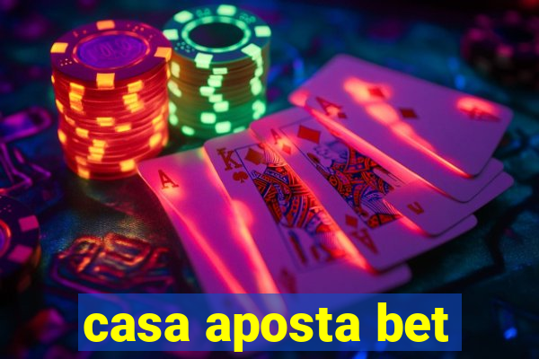 casa aposta bet