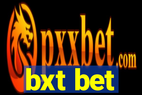 bxt bet