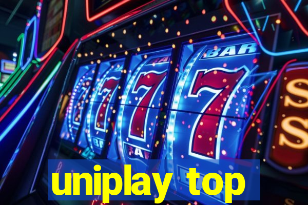 uniplay top