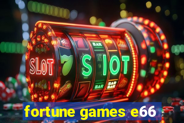 fortune games e66