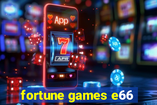 fortune games e66