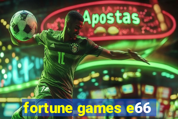 fortune games e66