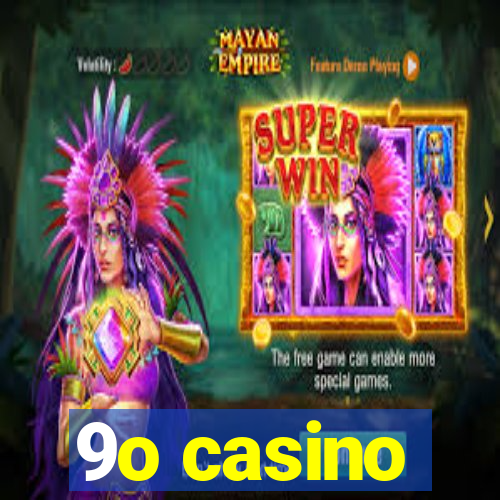 9o casino