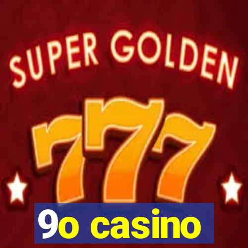 9o casino