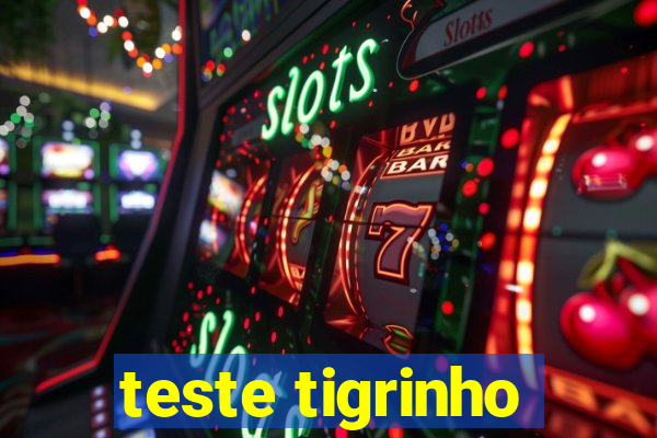 teste tigrinho