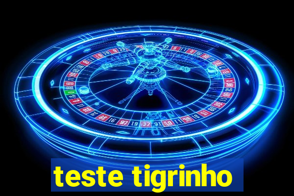 teste tigrinho