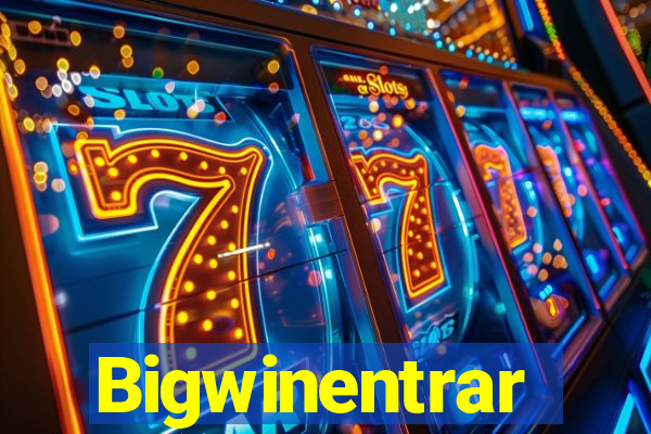 Bigwinentrar